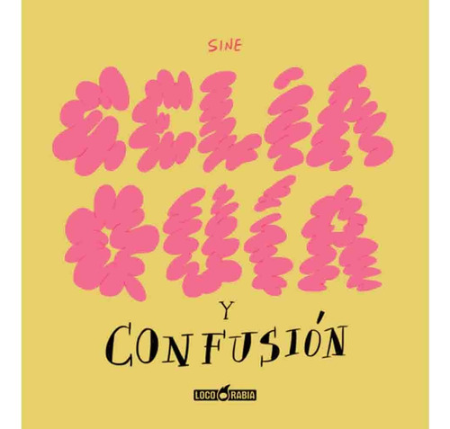 Celiaquia Y Confusion, De Sine. Serie Celiaquia Y Confusion Editorial Loco Rabia, Tapa Tapa Blanda En Español, 2023