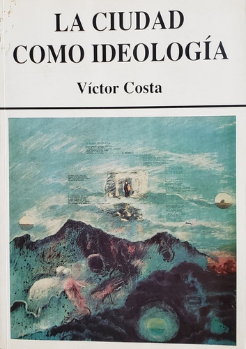 Libro La Ciudad Como Ideología De Víctor Costa