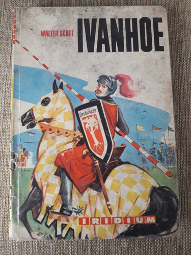 Ivanhoe - Walter Scott - Ed. Kapelusz - Colección Iridium