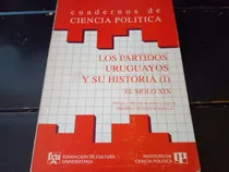 Comprar Caetano Rilla Los Partidos Uruguayos Y Su Historia Siglo Xix