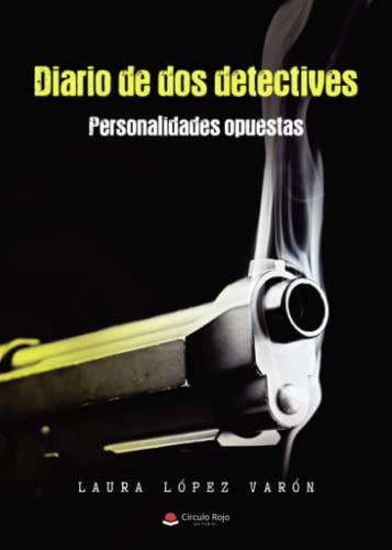 Diario De Dos Detectives: Personalidades Opuestas -sin Colec