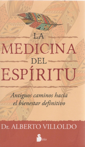 Libro/ La Medicina Del Espíritu - Dr. Alberto Villoldo