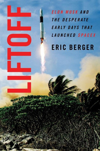 Liftoff - Eric Berger, de Eric Berger. Editorial William Morrow en inglés