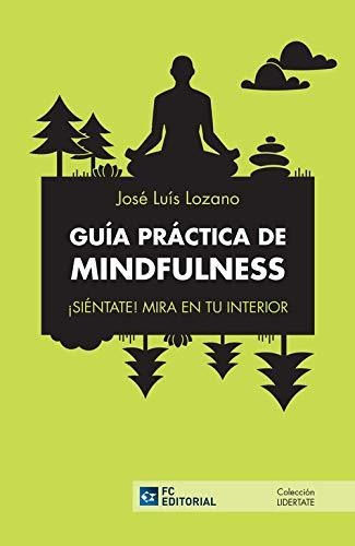 Guía Práctica De Mindfulness. ¡siéntate! Mira En T