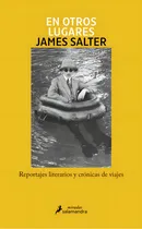 Comprar En Otros Lugares, De James Salter. Editorial Salamandra, Tapa Blanda, Edición 1 En Español