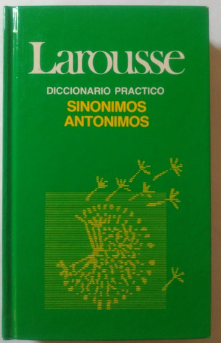 Diccionario Larousse Práctico Sinónimos Y Antónimos Verde