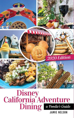 Libro: Disney California Adventure Dining 2020: A Foodies