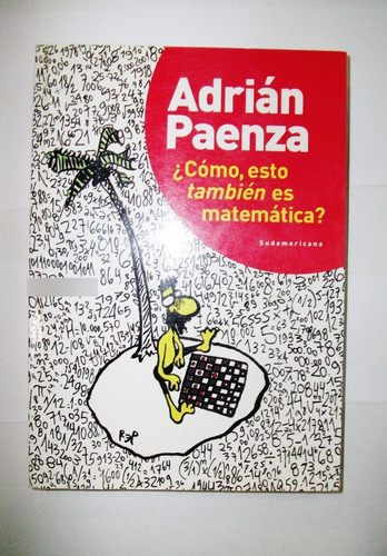 Como Esto También Es Matemática - Adrián Paenza Sudamericana