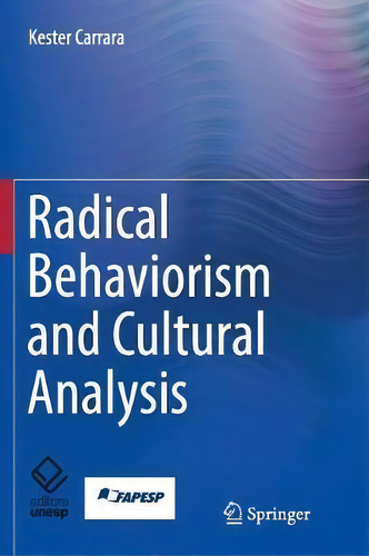 Radical Behaviorism And Cultural Analysis, De Kester, Carrara., Vol. 1. Editorial Springer Nature Switzerland Ag, Tapa Blanda En Inglés