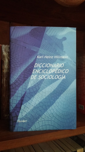 Diccionario Enciclopédico De Sociología Karl Hillmann Herder