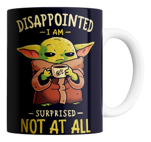 Taza De Ceramica - Baby Yoda (i Am Disappointed)