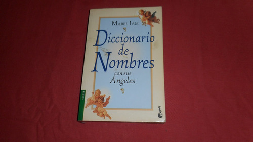 Diccionario De Nombres Con Sus Angeles- Mabel Iam - Ed Clave