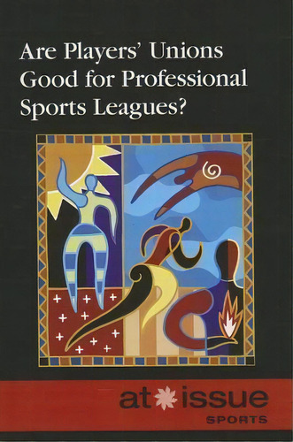 Are Players' Unions Good For Professional Sports Leagues?, De Thomas Riggs. Editorial Cengage Gale, Tapa Blanda En Inglés