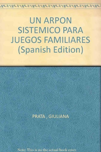 Un Arpon Sistemico Para Juegos Familiares: Intervenciones  