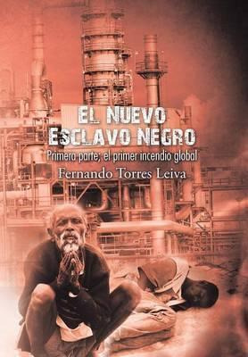 Libro El Nuevo Esclavo Negro : Primera Parte: El Primer I...