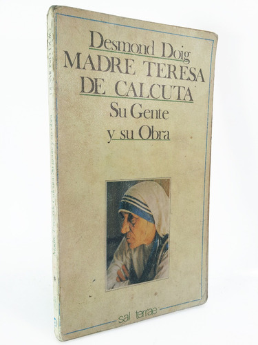 Madre Teresa De Calcuta. Su Gente Y Su Obra - Desmond Doig 