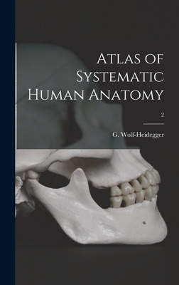 Libro Atlas Of Systematic Human Anatomy; 2 - Wolf-heidegg...