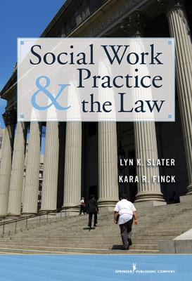 Libro Social Work Practice And The Law - Lyn K. Slater