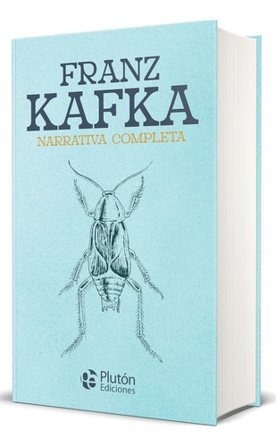 Franz Kafka Narrativa Completa