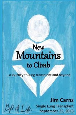 Libro New Mountains To Climb : A Journey To Lung Transpla...