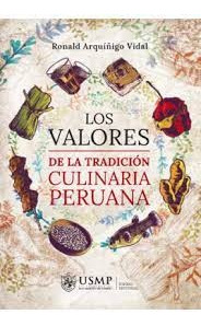 Los Valores De La Tradición Culinaria Peruana - Ronald Arquí