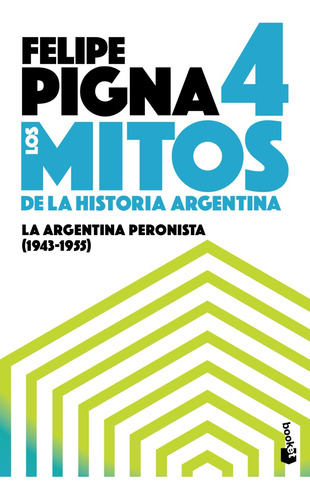 Mitos De Historia Argentina 4 - Felipe Pigna - Booket Libro