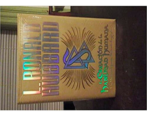 La Creacion De La Habilidad Humana: Un Manual Para Scientologists, De L. Ron Hubbard. Editorial Bridge Publications, Tapa Dura, Edición 1 En Español, 2007