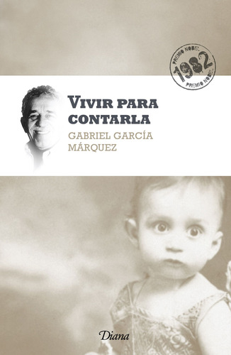 Vivir para contarla (Nueva edición), de García Márquez, Gabriel. Serie Fuera de colección Editorial Diana México, tapa blanda en español, 2010