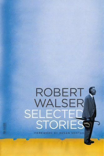 Selected Stories, De Robert Walser. Editorial Farrar Straus Giroux Inc, Tapa Blanda En Inglés