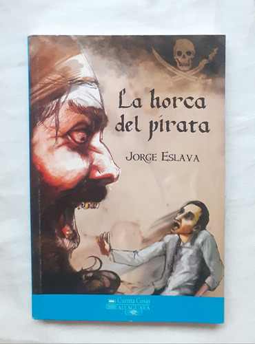 La Horca Del Pirata Jorge Eslava Calvo Libro Original Oferta