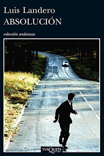 Absolución (Andanzas), de Landero, Luis. Editorial Tusquets Editores S.A., tapa pasta blanda, edición 1 en español, 2012