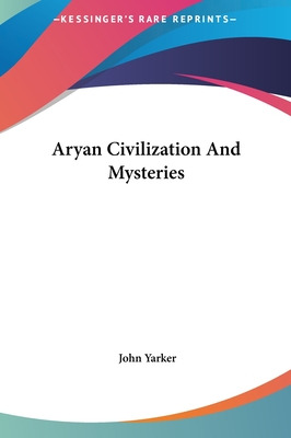 Libro Aryan Civilization And Mysteries - Yarker, John, Jr.