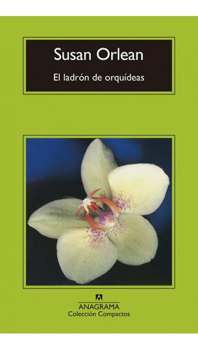 El Ladrón De Orquídeas - Susan Orlean