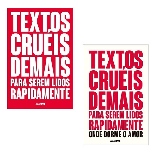 Kit 2 Livros Textos Cruéis Demais Serem Lidos Rapidamente *