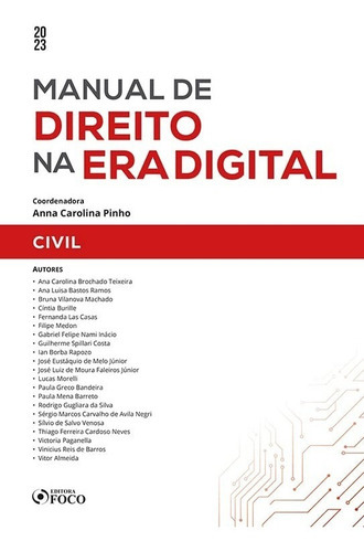 Manual De Direito Na Era Digital: Civil - 1ª Ed - 2023, De Anna Pinho (coeditor), Ana Carolina Brochado Teixeira. Editora Foco, Capa Mole, Edição 1 Em Português, 2022