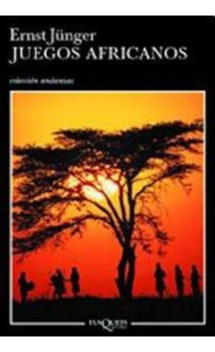 Juegos Africanos, De Jünger, Ernst. Editorial Tusquets, T 