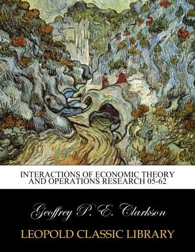 Libro: Interactions Of Economic Theory And Operations 05-62