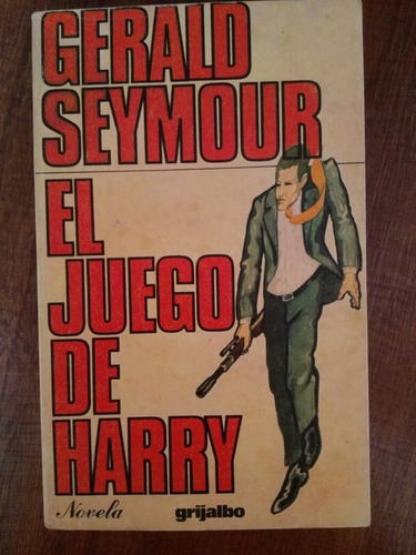 El Juego De Harry Grijalbo Gerald Seymour