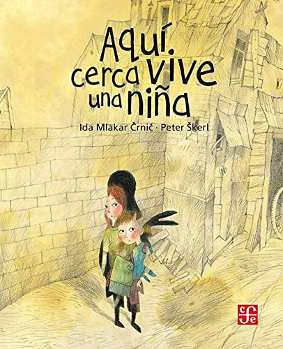 Aquí cerca vive una niña, de Ida Mlakar Crnic y Peter Skerl., vol. 1. Editorial FONDO DE CULTURA ECONOMICA (FCE), tapa dura, edición 1 en español, 2023