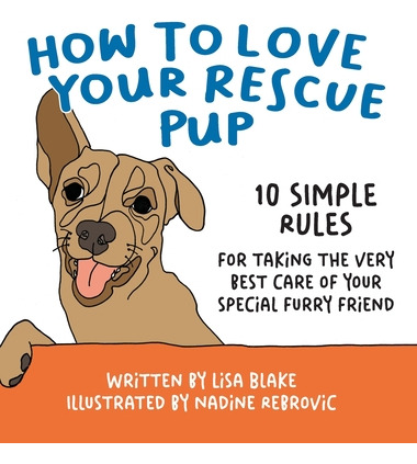 Libro How To Love Your Rescue Pup: 10 Simple Rules For Ta...