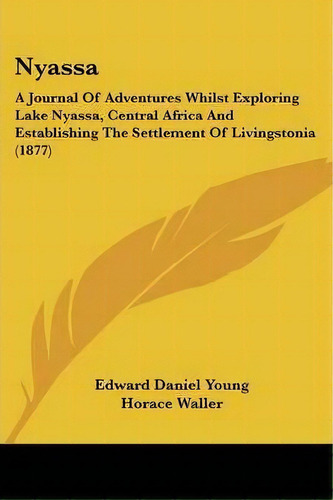 Nyassa, De Edward Daniel Young. Editorial Kessinger Publishing, Tapa Blanda En Inglés