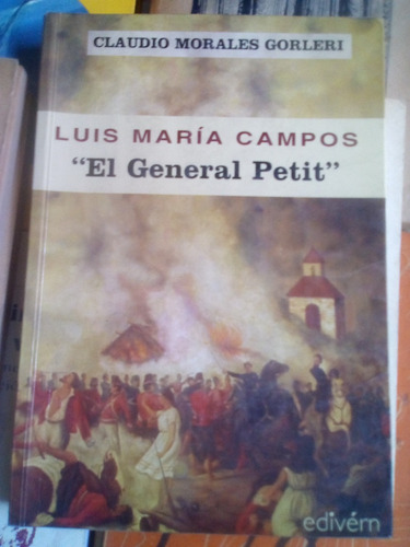 Luis María Campos  El General Petit  Morales Gorleri