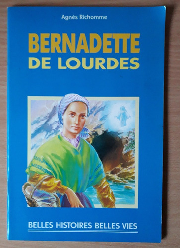 Bernadette De Lourdes Agnes Richomme 1999 48p Virgen Francés