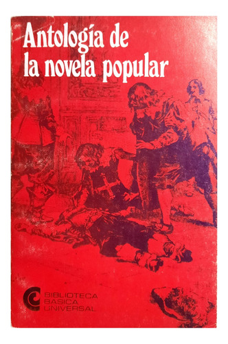 Antología De La Novela Popular - Sue , Dumas , Verne , Etc.