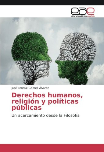 Derechos Humanos Religion Y Politicas Publicas: Un Acercamie