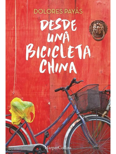Desde Una Bicicleta China Dolores Payás Libro Nuevo