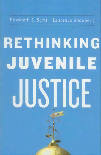 Rethinking Juvenile Justice, De Elizabeth S. Scott. Editorial Harvard University Press, Tapa Blanda En Inglés, 2010