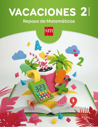 Libro: Vacaciones 2º Primaria. Repaso Matemáticas. Vv.aa. Sm