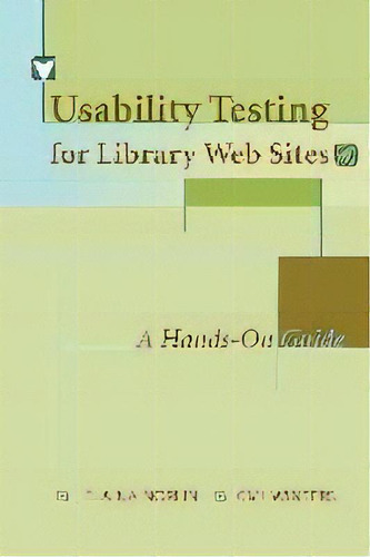 Usability Testing For Library Websites : A Hands-on Guide, De Elaina Norlin. Editorial American Library Association, Tapa Blanda En Inglés
