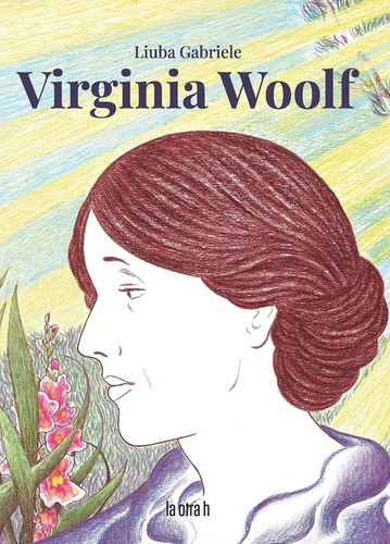 Virginia Woolf. Novela Gráfica - Liuba Gabriele